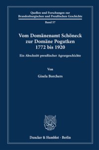 cover of the book Vom Domänenamt Schöneck zur Domäne Pogutken 1772 bis 1920: Ein Abschnitt preußischer Agrargeschichte