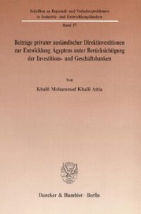 cover of the book Beiträge privater ausländischer Direktinvestitionen zur Entwicklung Ägyptens unter Berücksichtigung der Investitions- und Geschäftsbanken