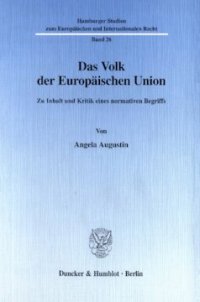 cover of the book Das Volk der Europäischen Union: Zu Inhalt und Kritik eines normativen Begriffs