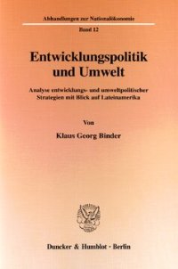 cover of the book Entwicklungspolitik und Umwelt: Analyse entwicklungs- und umweltpolitischer Strategien mit Blick auf Lateinamerika