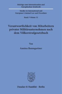 cover of the book Verantwortlichkeit von Mitarbeitern privater Militärunternehmen nach dem Völkerstrafgesetzbuch