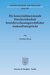 cover of the book Die konzerndimensionale Durchsetzbarkeit betriebsverfassungsrechtlicher Auskunftsansprüche