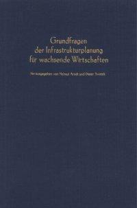 cover of the book Grundfragen der Infrastrukturplanung für wachsende Wirtschaften: Verhandlungen auf der Tagung des Vereins für Socialpolitik in Innsbruck 1970