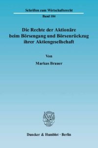 cover of the book Die Rechte der Aktionäre beim Börsengang und Börsenrückzug ihrer Aktiengesellschaft