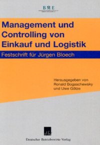 cover of the book Management und Controlling von Einkauf und Logistik: Festschrift für Jürgen Bloech