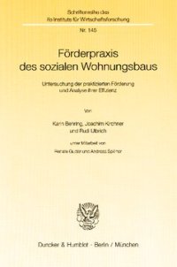 cover of the book Förderpraxis des sozialen Wohnungsbaus: Untersuchung der praktizierten Förderung und Analyse ihrer Effizienz