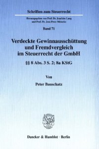 cover of the book Verdeckte Gewinnausschüttung und Fremdvergleich im Steuerrecht der GmbH: §§ 8 Abs. 3 S. 2; 8a KStG