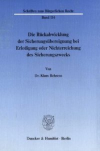 cover of the book Die Rückabwicklung der Sicherungsübereignung bei Erledigung oder Nichterreichung des Sicherungszwecks