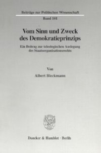 cover of the book Vom Sinn und Zweck des Demokratieprinzips: Ein Beitrag zur teleologischen Auslegung des Staatsorganisationsrechts