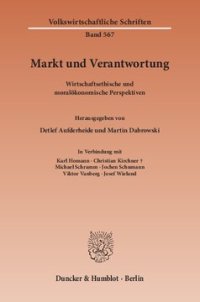 cover of the book Markt und Verantwortung: Wirtschaftsethische und moralökonomische Perspektiven