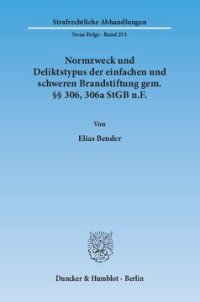 cover of the book Normzweck und Deliktstypus der einfachen und schweren Brandstiftung gem. §§ 306, 306a StGB n.F