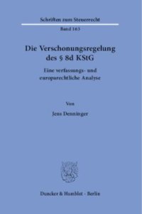 cover of the book Die Verschonungsregelung des § 8d KStG: Eine verfassungs- und europarechtliche Analyse