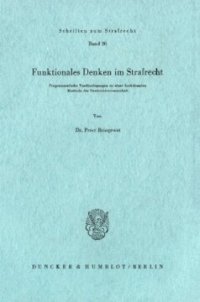 cover of the book Funktionales Denken im Strafrecht: Programmatische Vorüberlegungen zu einer funktionalen Methode der Strafrechtswissenschaft