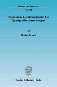 cover of the book Polizeiliche Gefahrenabwehr bei Sportgroßveranstaltungen: Darstellung anhand des Fußballsports