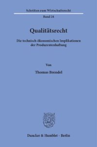 cover of the book Qualitätsrecht: Die technisch-ökonomischen Implikationen der Produzentenhaftung