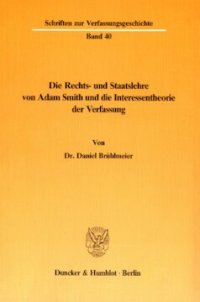 cover of the book Die Rechts- und Staatslehre von Adam Smith und die Interessentheorie der Verfassung