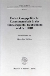 cover of the book Entwicklungspolitische Zusammenarbeit in der Bundesrepublik Deutschland und der DDR