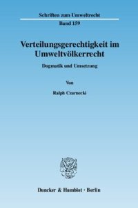 cover of the book Verteilungsgerechtigkeit im Umweltvölkerrecht: Dogmatik und Umsetzung