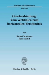 cover of the book Gesetzesbindung: Vom vertikalen zum horizontalen Verständnis