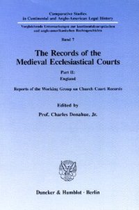 cover of the book The Records of the Medieval Ecclesiastical Courts: Part II: England. Reports of the Working Group on Church Court Records