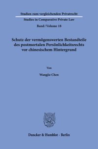 cover of the book Schutz der vermögenswerten Bestandteile des postmortalen Persönlichkeitsrechts vor chinesischem Hintergrund