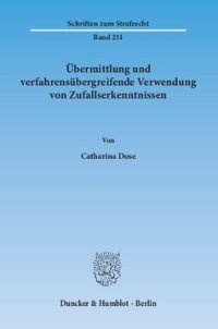 cover of the book Übermittlung und verfahrensübergreifende Verwendung von Zufallserkenntnissen