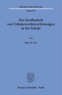 cover of the book Die Strafbarkeit von Urheberrechtsverletzungen in der Schule