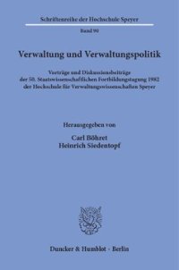 cover of the book Verwaltung und Verwaltungspolitik: Vorträge und Diskussionsbeiträge der 50. Staatswissenschaftlichen Fortbildungstagung 1982 der Hochschule für Verwaltungswissenschaften Speyer