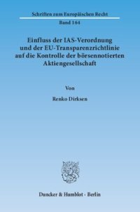 cover of the book Einfluss der IAS-Verordnung und der EU-Transparenzrichtlinie auf die Kontrolle der börsennotierten Aktiengesellschaft