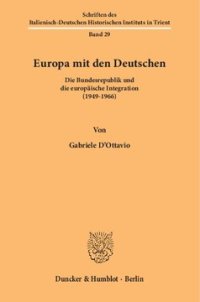 cover of the book Europa mit den Deutschen: Die Bundesrepublik und die europäische Integration (1949–1966)