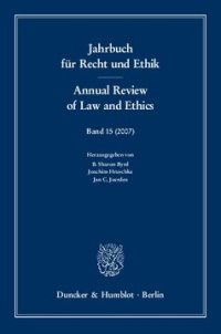 cover of the book Jahrbuch für Recht und Ethik / Annual Review of Law and Ethics: Bd. 15 (2007). Themenschwerpunkt: Medizinethik und -recht / The Law and Ethics of Medicine