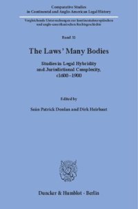 cover of the book The Laws' Many Bodies: Studies in Legal Hybridity and Jurisdictional Complexity, c1600–1900