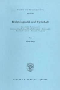 cover of the book Rechtsdogmatik und Wirtschaft: Das richterliche Moderationsrecht beim sittenwidrigen Rechtsgeschäft im Rechtsvergleich - Bundesrepublik Deutschland - Schweiz - Österreich - Frankreich