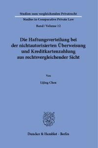 cover of the book Die Haftungsverteilung bei der nichtautorisierten Überweisung und Kreditkartenzahlung aus rechtsvergleichender Sicht