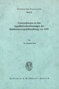 cover of the book Untersuchungen zu den Appellationsbestimmungen der Reichskammergerichtsordnung von 1495