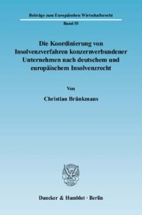 cover of the book Die Koordinierung von Insolvenzverfahren konzernverbundener Unternehmen nach deutschem und europäischem Insolvenzrecht