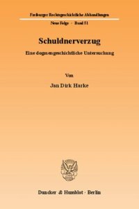 cover of the book Schuldnerverzug: Eine dogmengeschichtliche Untersuchung