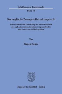 cover of the book Das englische Zwangsvollstreckungsrecht: Eine systematische Darstellung mit einem Grundriß des englischen internationalen Zivilprozeßrechts und einer Auswahlbibliographie