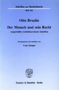 cover of the book Der Mensch und sein Recht: Ausgewählte rechtstheoretische Schriften. Hrsg. und eingel. von Urpo Kangas