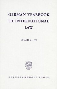 cover of the book German Yearbook of International Law / Jahrbuch für Internationales Recht: Vol. 42 (1999)