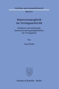 cover of the book Interessenausgleich im Vertragsarztrecht: Kollektive und individuelle Interessenwahrungsmöglichkeiten der Vertragsärzte