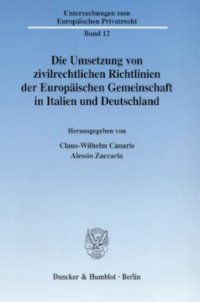 cover of the book Die Umsetzung von zivilrechtlichen Richtlinien der Europäischen Gemeinschaft in Italien und Deutschland