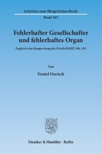 cover of the book Fehlerhafter Gesellschafter und fehlerhaftes Organ: Zugleich eine Besprechung des Urteils BGHZ 196, 195