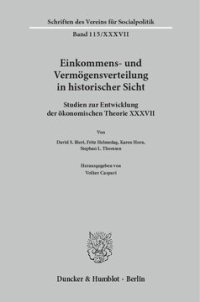 cover of the book Einkommens- und Vermögensverteilung in historischer Sicht: Studien zur Entwicklung der ökonomischen Theorie XXXVII