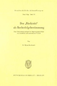 cover of the book Der Rücktritt als Rechtsfolgebestimmung: Eine Untersuchung anhand des Abgrenzungsproblems von beendetem und unbeendetem Versuch