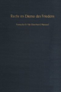 cover of the book Recht im Dienst des Friedens: Festschrift für Eberhard Menzel zum 65. Geburtstag am 21. Januar 1976