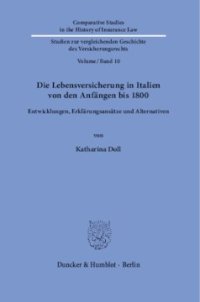 cover of the book Die Lebensversicherung in Italien von den Anfängen bis 1800: Entwicklungen, Erklärungsansätze und Alternativen