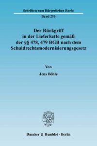 cover of the book Der Rückgriff in der Lieferkette gemäß der §§ 478, 479 BGB nach dem Schuldrechtsmodernisierungsgesetz