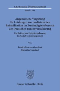 cover of the book Angemessene Vergütung für Leistungen zur medizinischen Rehabilitation im Zuständigkeitsbereich der Deutschen Rentenversicherung: Ein Beitrag zur Entgeltregulierung im Sozialversicherungsrecht