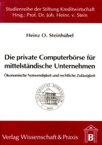 cover of the book Die private Computerbörse für mittelständische Unternehmen: Ökonomische Notwendigkeit und rechtliche Zulässigkeit